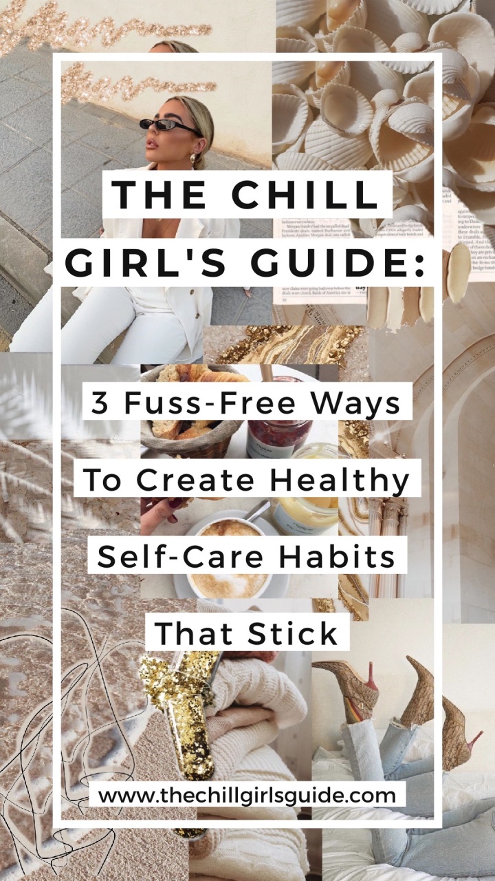 The Chill Girl’s Guide To Creating Healthy Self-Care Habits That Stick
